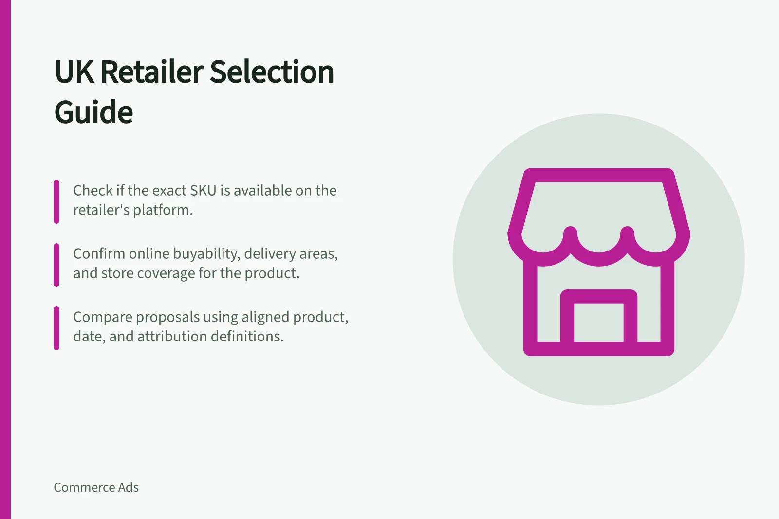 UK Retailer Selection Guide: Check if the exact SKU is available on the retailer's platform.; Confirm online buyability, delivery areas, and store coverage for the product.; Compare proposals using aligned product, date, and attribution definitions.